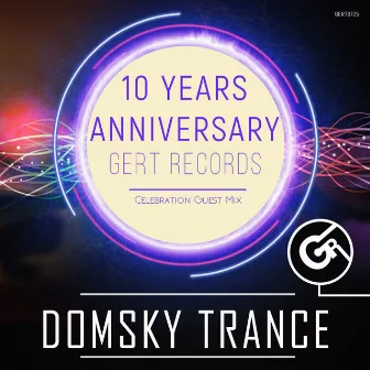 Gert Records 10 Years Anniversary by DOMSKY TRANCE