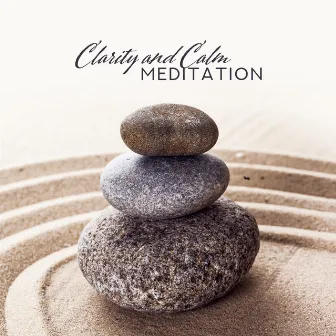 Clarity and Calm Meditation: Healing Music for Yoga Training, Deep Meditation, Relaxation, New Age Yoga, Spiritual Meditation for Relaxation, Zen Lounge by Mindfullness Meditation World