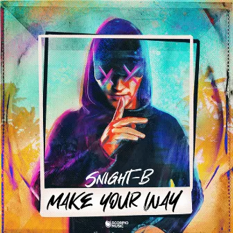 Make Your Way by Snight B