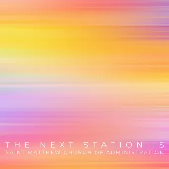 The Next Station Is by SW