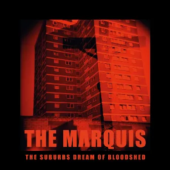 The Suburbs Dream of Bloodshed by The Marquis