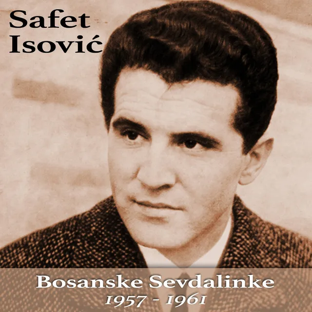 Safet Isović, Bosanske Sevdalinke 1957 - 1961