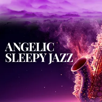 Angelic Sleepy Jazz by Unknown Artist