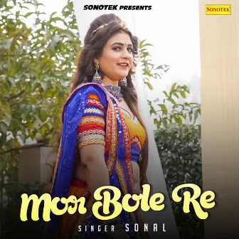 Mor Bole Re by Sonal