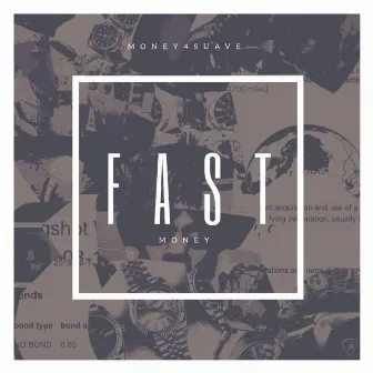 Fast Money by Money4Suave