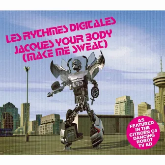 Jacques Your Body (Make Me Sweat) by Les Rythmes Digitales