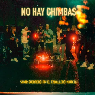 No Hay Chimbas by Samir Guerrero