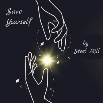 Save Yourself by Steel Mill