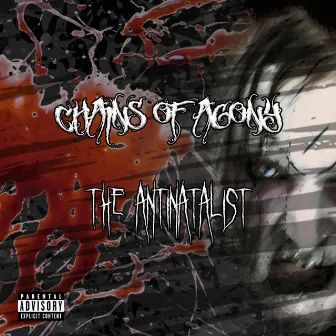 The Antinatalist (The Remixes) by Chains Of Agony