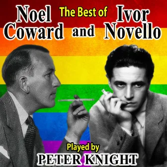 The Best of Noel Coward and Ivor Novello Played by Peter Knight by Peter Knight