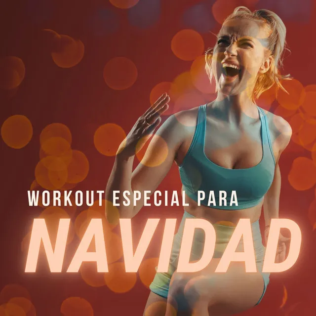 Workout Especial para Navidad: House Dance Power Remix, Fitness y Cardio