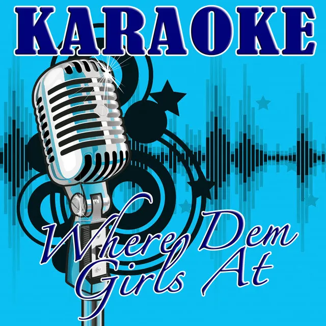 Where Them Girls At (David Guetta feat. Nicki Minaj & Flo Rida Tribute) - Karaoke