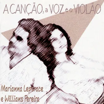 A Canção, a Voz e o Violão by Marianna Leporace