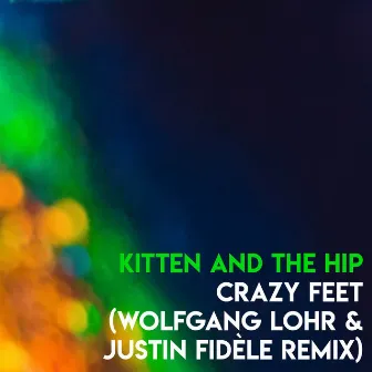 Crazy Feet (Wolfgang Lohr & Justin Fidèle Remix) by Kitten & The Hip