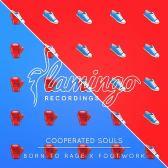 Born To Rage x Footwork by Cooperated Souls