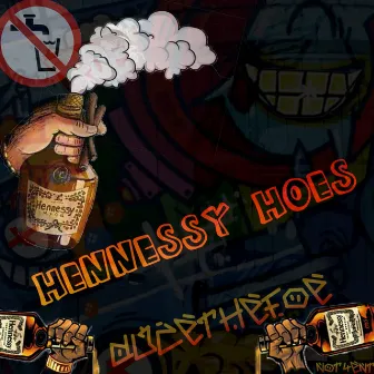 Hennessy Hoes by DUCETHEFOE