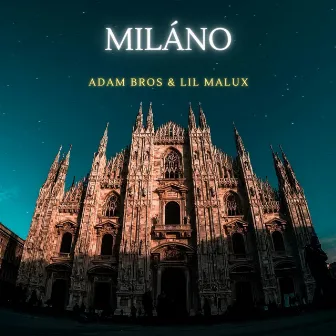 MILÁNO by Adam Bros