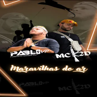 Maravilhas do Ar by MC K2D