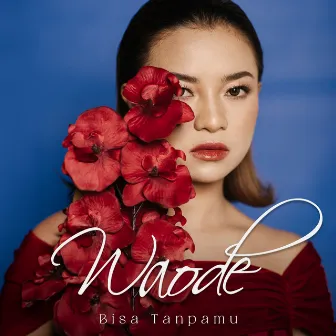 Bisa Tanpamu by Waode