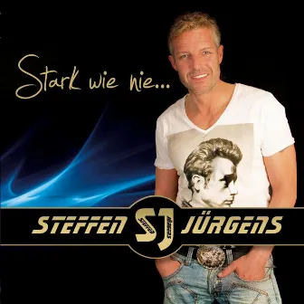 Stark wie nie... by Steffen Jürgens