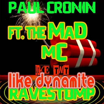 Like TnT Like Dynamite by Paul Cronin