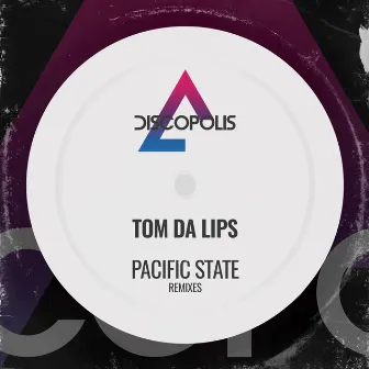 Pacific State (Remixes) by Tom Da Lips