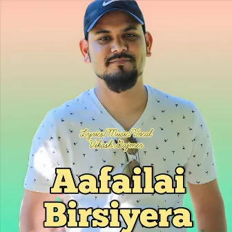 Aafailai Birsiyera by Vikash Gajmer