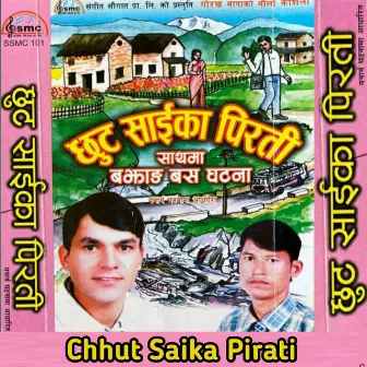 Chhut Saika Pirati by Bhuwan Dahal