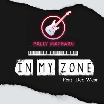 In My Zone by Pally Matharu