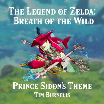 Prince Sidon's Theme - The Legend of Zelda: Breath of the Wild Piano Instrumental by Tim Burnelis