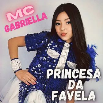 Princesa da Favela by Mc Gabriella