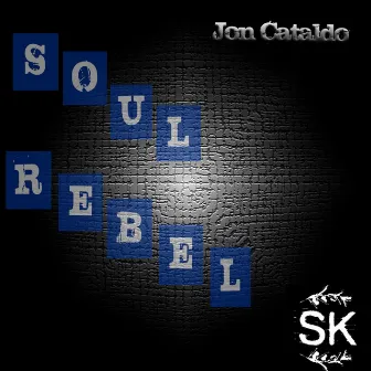 Soul Rebel by Jon Cataldo