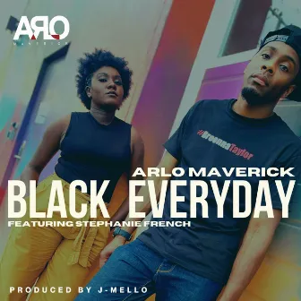 Black Everyday by Arlo Maverick