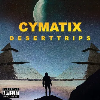 Desert Trips by CYMATIX