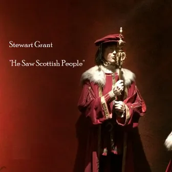 He Saw Scottish People by Stewart Grant