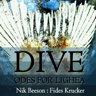 Dive: Odes for Lighea by Fides Krucker