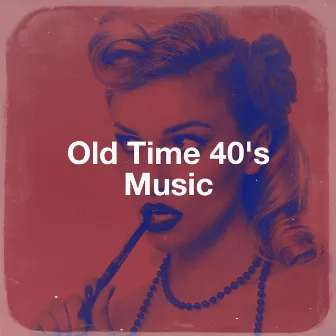 Old Time 40's Music by Elevator Music Radio