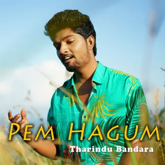 Pem Hagum (Acoustic Version) by Tharindu Bandara