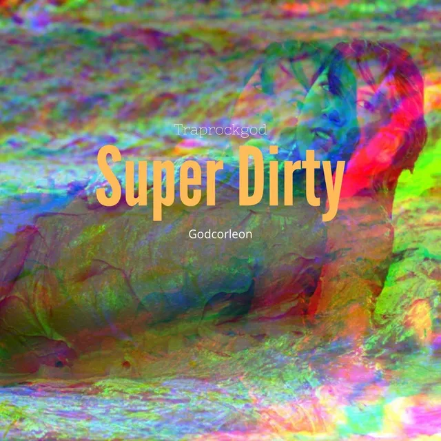 Super Dirty (Godcorleon)