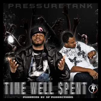 Time Well Spent by Pressuretank