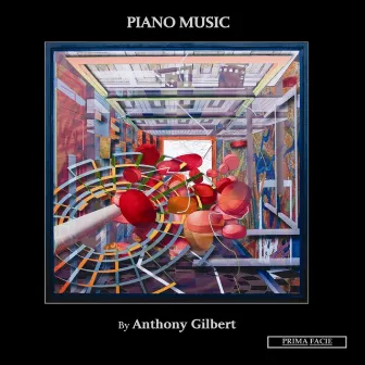 Gilbert: Piano Music by Anthony Gilbert