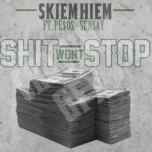 Sh*t Wont Stop (feat. Pe$Os & Sensay)