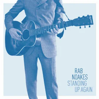 Standing up Again by Rab Noakes