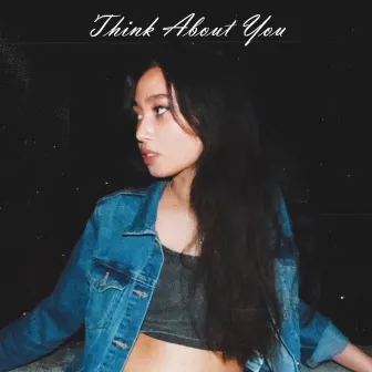 Think About You by Emily Paquette