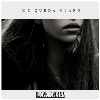 Me Queda Claro by Oscar Cadena