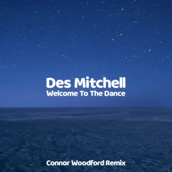 welcome to the dance (connor woodford remix) by Des Mitchell