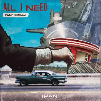 All I Need by Pump Gorilla