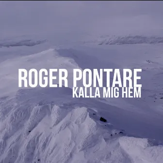 Kalla mig hem by Roger Pontare