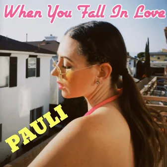 When You Fall In Love by Pauli