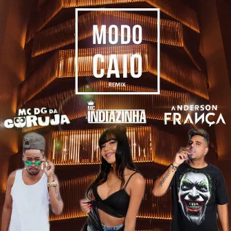 Modo Caio (Remix) by Mc Indiazinha